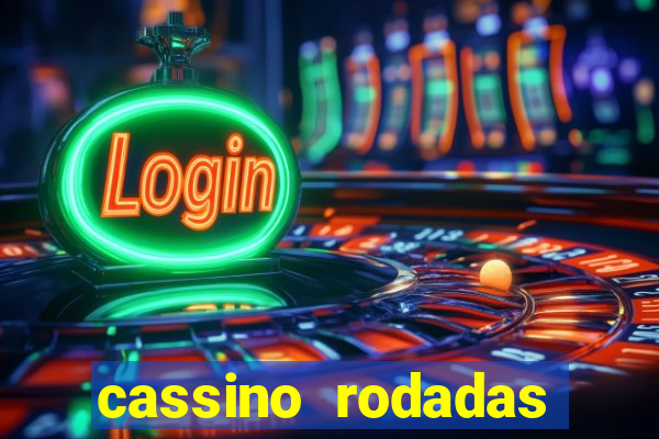 cassino rodadas gr谩tis no cadastro