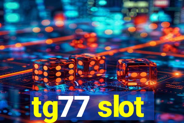 tg77 slot