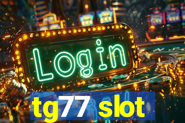 tg77 slot