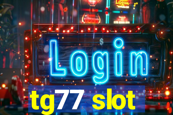 tg77 slot