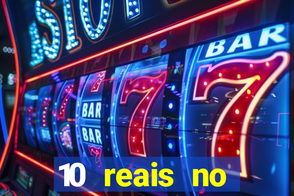 10 reais no cadastro casino