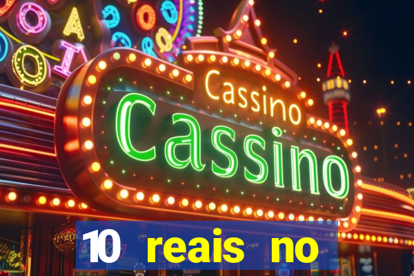 10 reais no cadastro casino