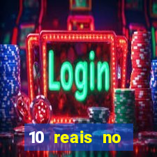 10 reais no cadastro casino