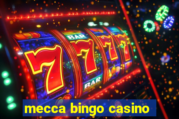 mecca bingo casino