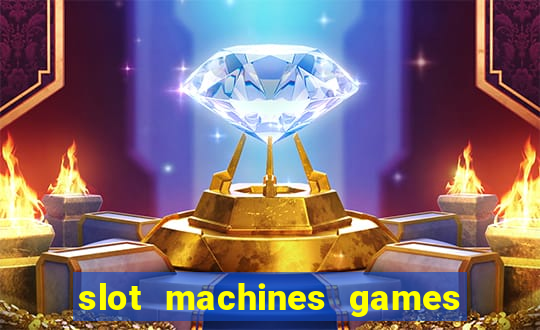 slot machines games for free