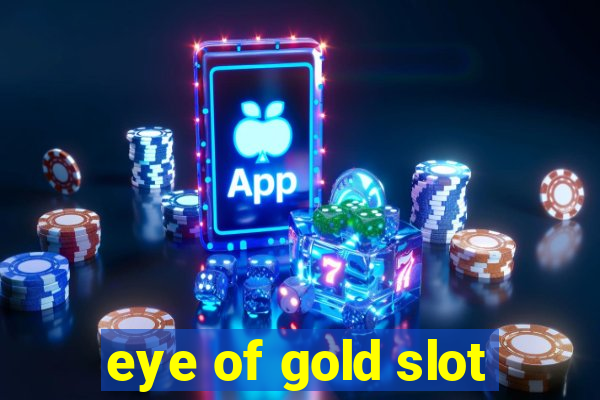 eye of gold slot