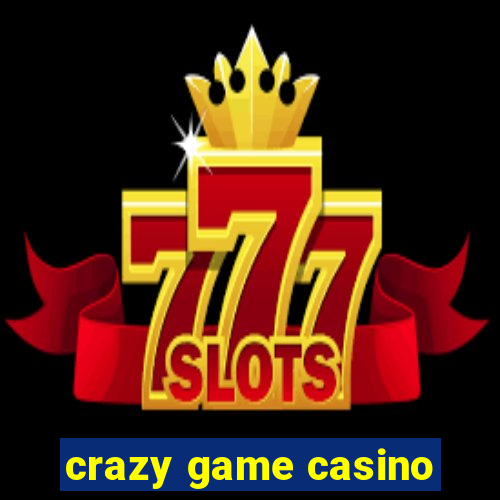 crazy game casino