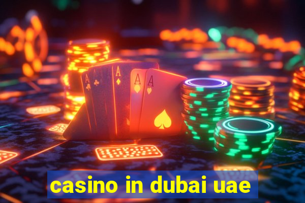 casino in dubai uae