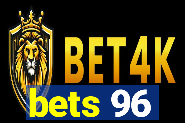 bets 96