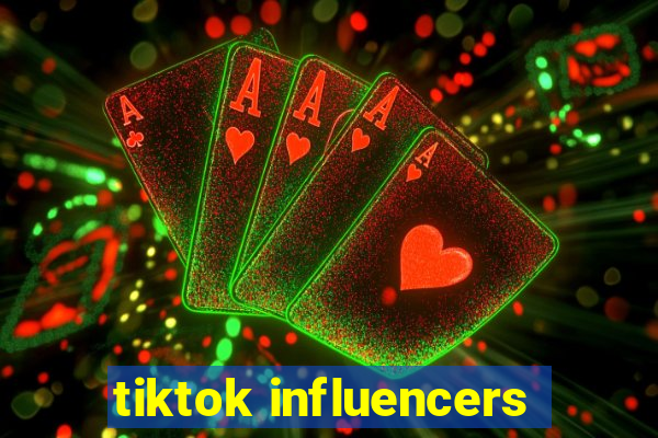 tiktok influencers