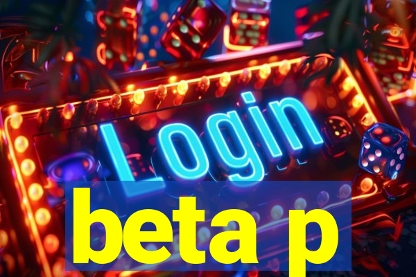 beta p