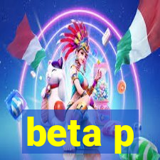 beta p