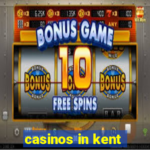 casinos in kent