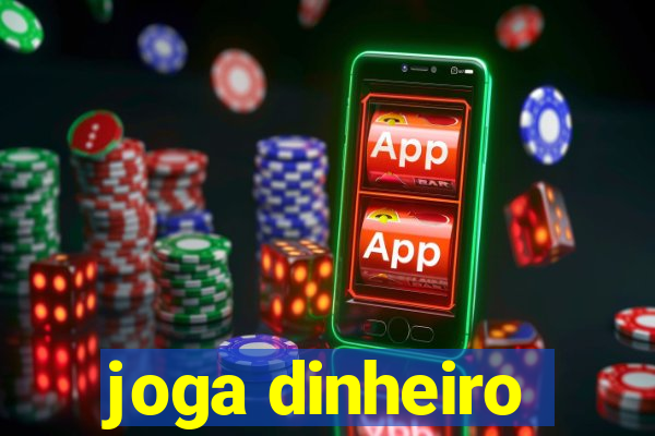 joga dinheiro