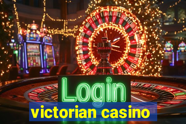 victorian casino