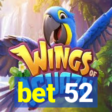 bet 52