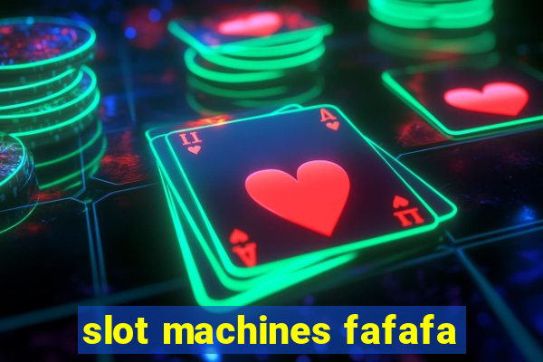 slot machines fafafa