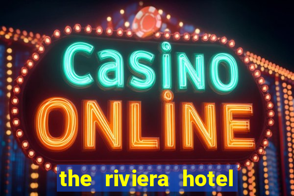 the riviera hotel and casino