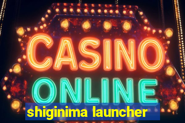 shiginima launcher