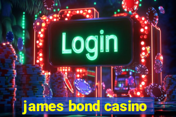 james bond casino