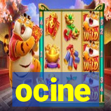 ocine