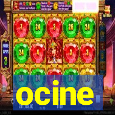 ocine