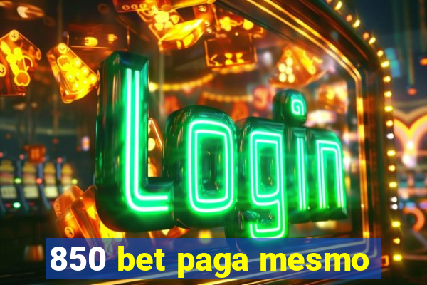 850 bet paga mesmo