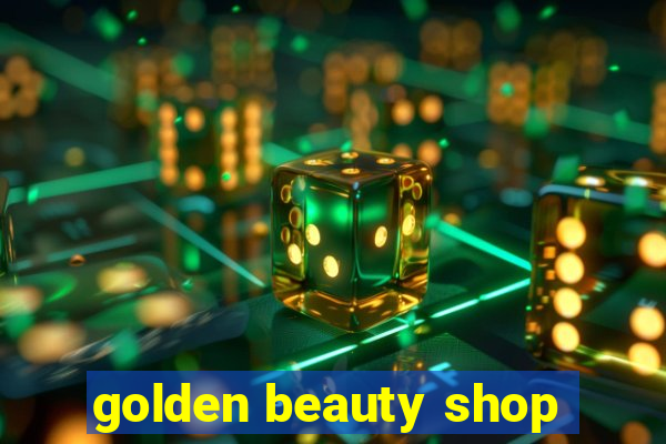 golden beauty shop