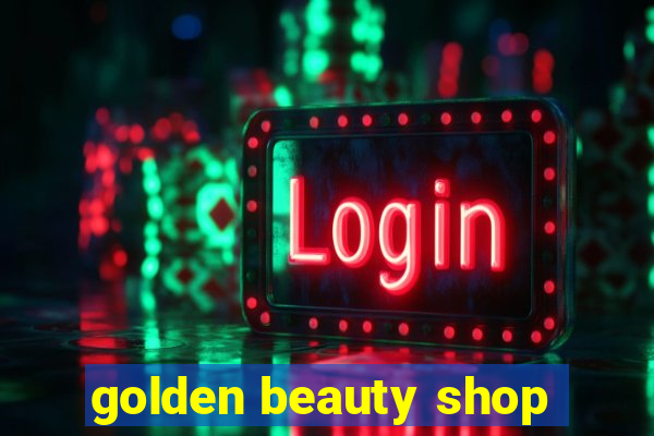 golden beauty shop