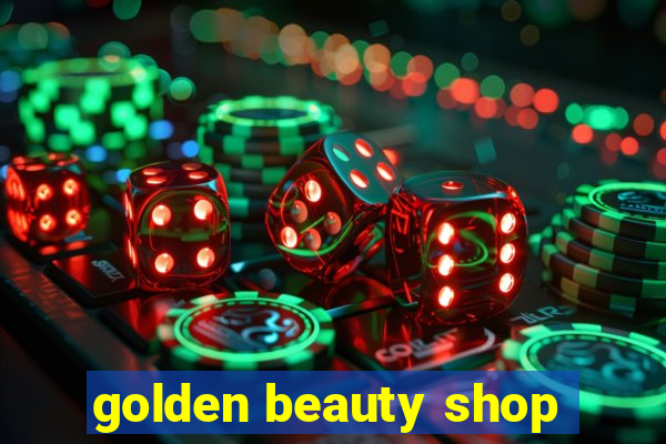 golden beauty shop