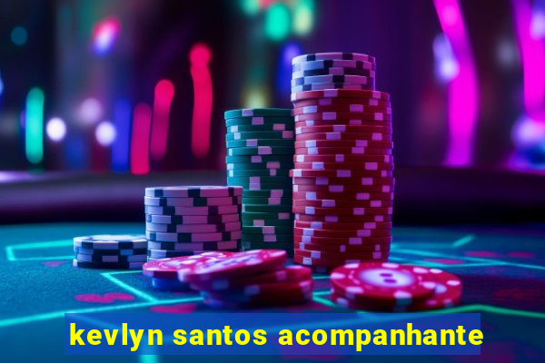 kevlyn santos acompanhante