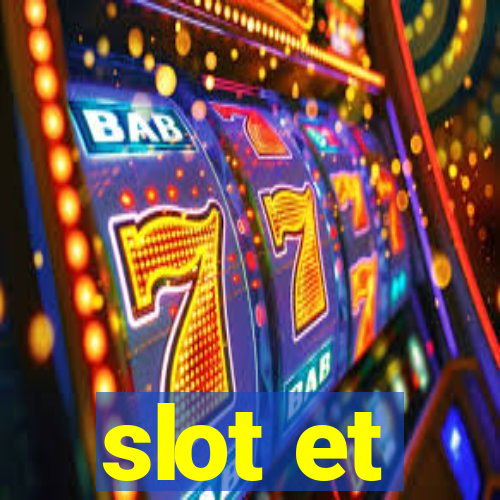 slot et