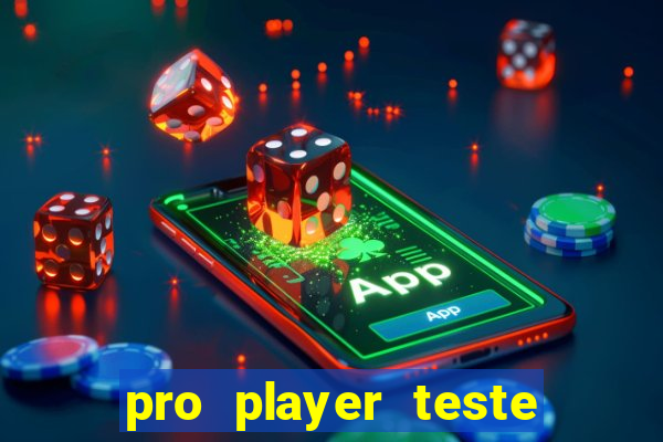 pro player teste de jogos