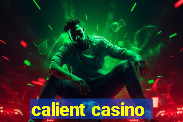 calient casino