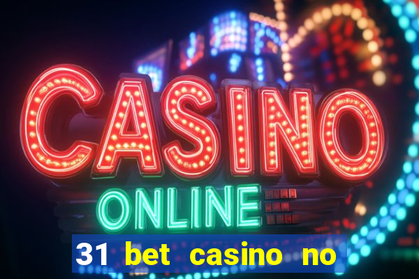 31 bet casino no deposit bonus