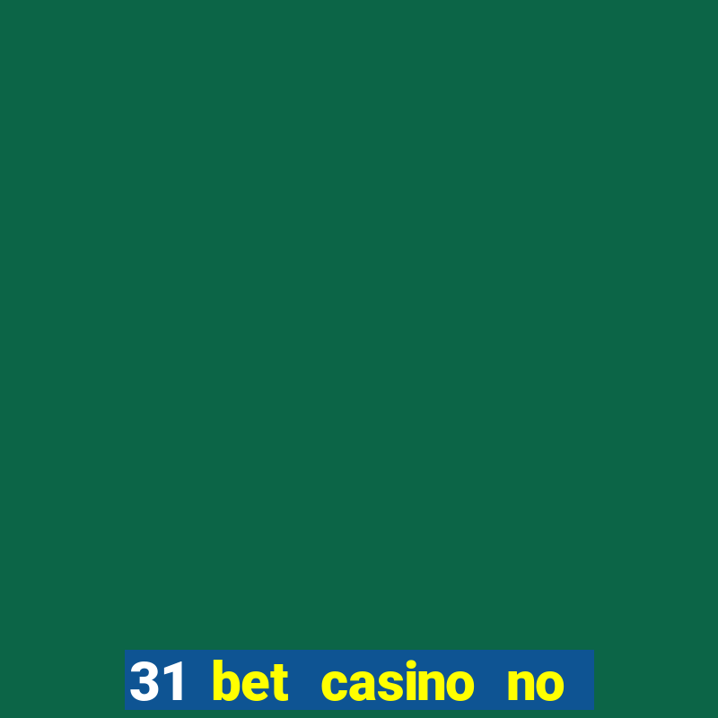 31 bet casino no deposit bonus