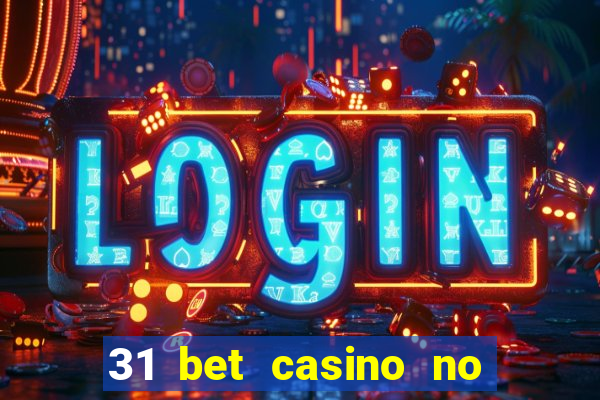 31 bet casino no deposit bonus