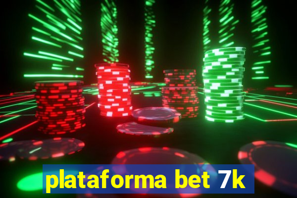 plataforma bet 7k