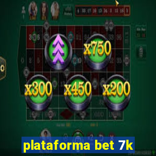 plataforma bet 7k