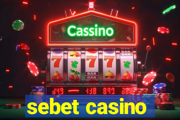 sebet casino