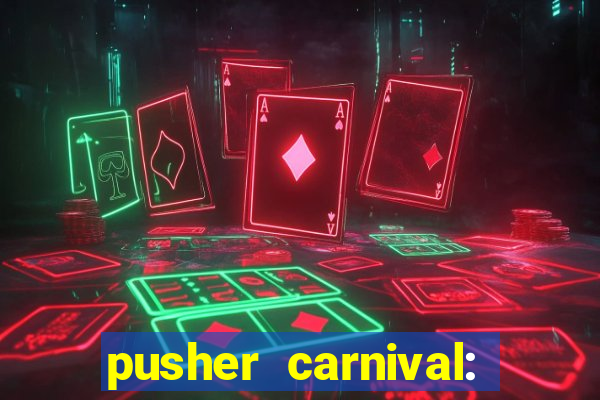 pusher carnival: coin master