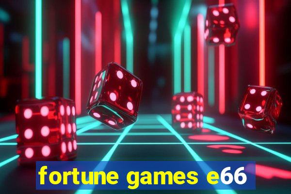 fortune games e66