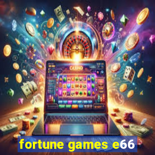 fortune games e66