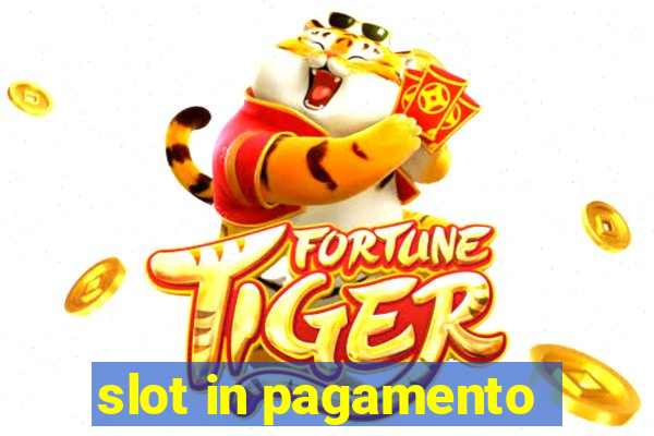 slot in pagamento