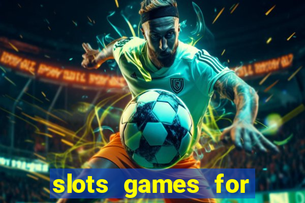 slots games for free online