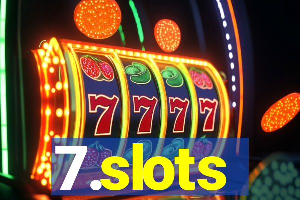 7.slots