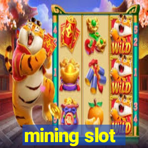 mining slot