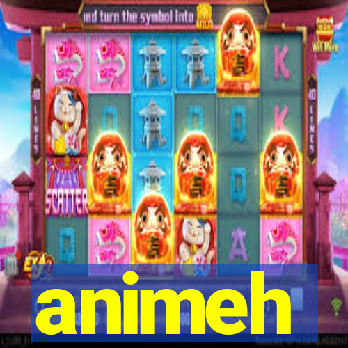 animeh