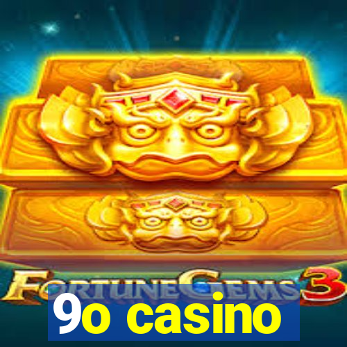 9o casino