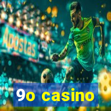 9o casino